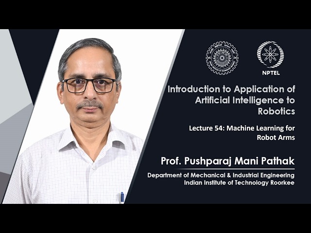 Lecture 54: Machine Learning for Robot Arms