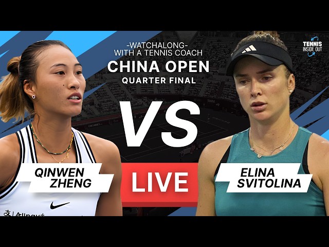 ZHENG vs SVITOLINA - China Open 2026 - Quarter Final - Tennis Watchalong