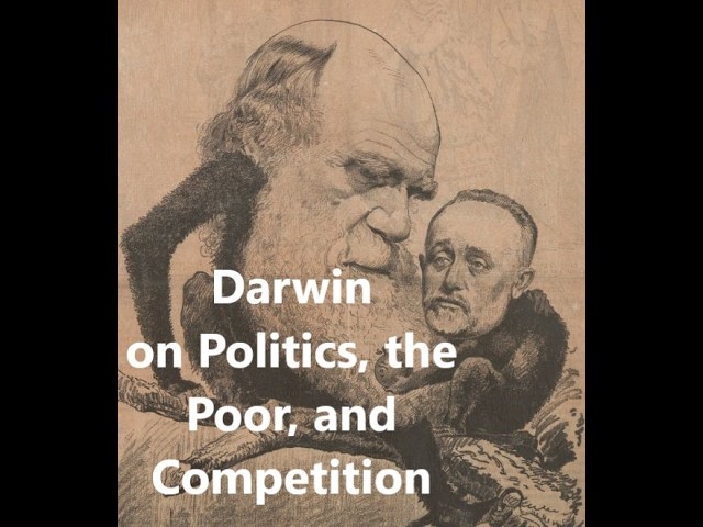 Darwin's Role in the History of Science - Darwin's Misuse in Politics and His Own Views