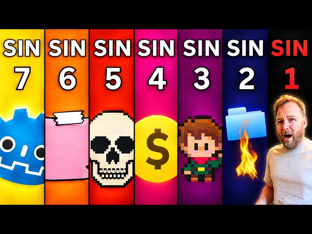 The 7 Deadly Sins Of Game Dev!