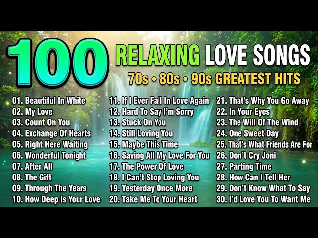 100 GREATEST LOVE SONGS ❤️70s 80s 90s GREATEST HITS | Best Romantic Oldies For Your Memories Tonight