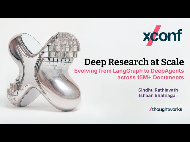 Deep research at scale | Track2-02 | Xconf India 2026