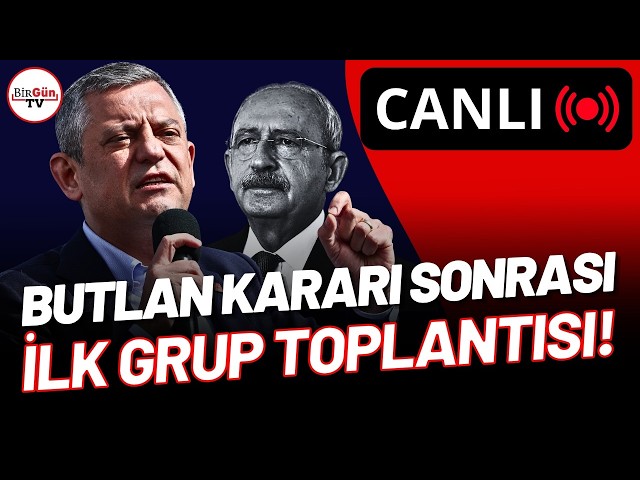 #CANLI | CHP'de mutlak butlan kararı sonrası ilk grup toplantısı: Özgür Özel konuşuyor