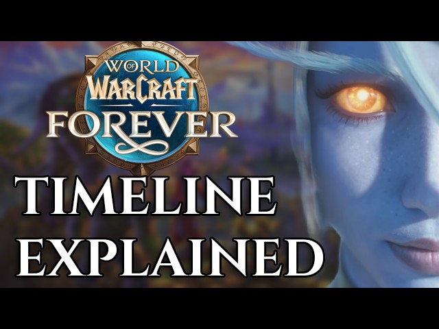 The World of Warcraft: Forever timeline EXPLAINED