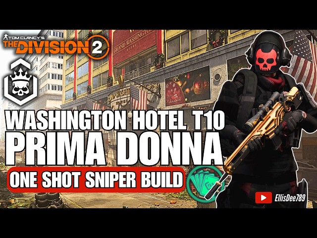 Grand Washington Hotel | T10 Escalation | PRIMA DONNA One Shot Sniper Build - The Division 2