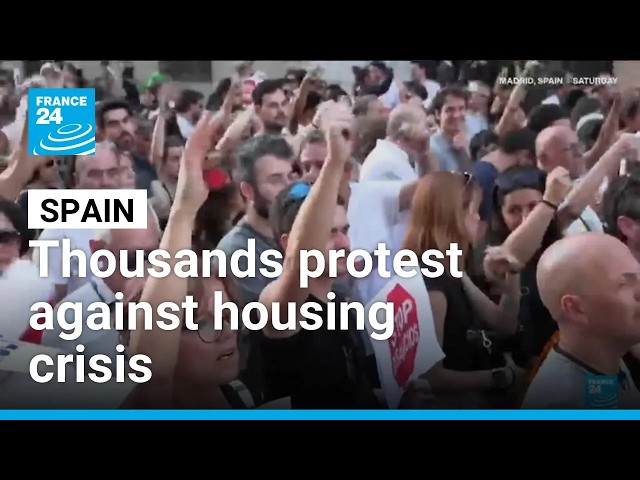 Housing crisis fuels Madrid protest • FRANCE 24 English
