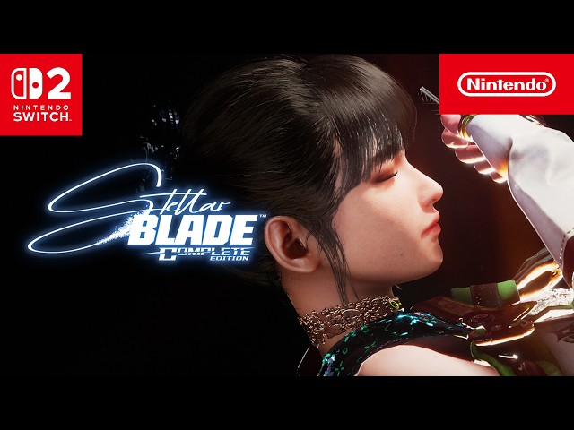 Stellar Blade Complete Edition – Pre-order Trailer – Nintendo Switch 2