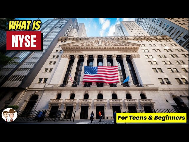 What is NYSE (New York Stock Exchange)? A Simple Explanation for Teens and Beginners