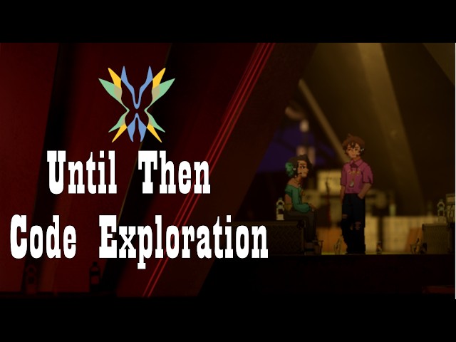 Until Then After Images Code Exploration Stream ; FInishing the Game