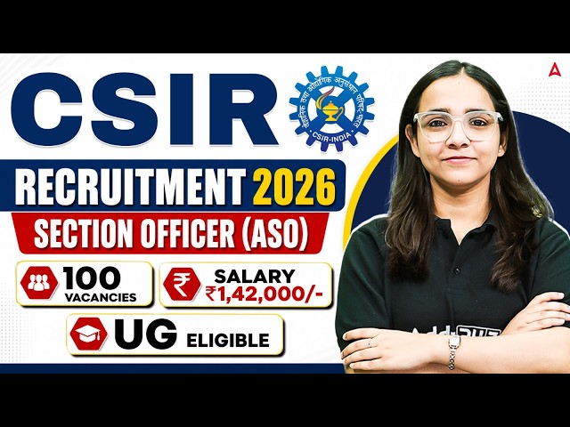 CSIR Recruitment 2026 | Section Officer (ASO) Notification 🔥 100 Vacancies | Salary ₹1,42,000