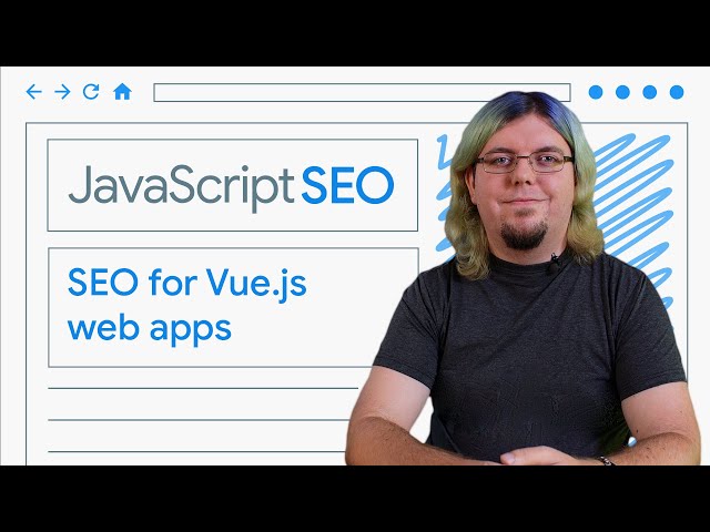 Make your Vue.js web apps discoverable - JavaScript SEO