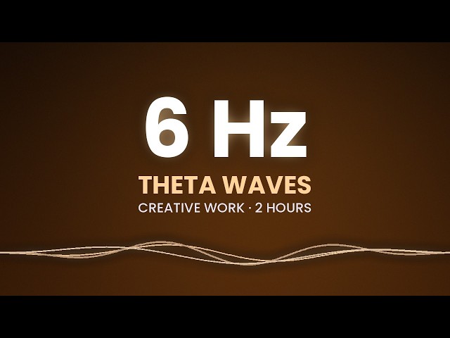 Theta Waves 6 Hz for Creative Work & Brainstorming | 2 Hours | Binaural Beats | Session #13