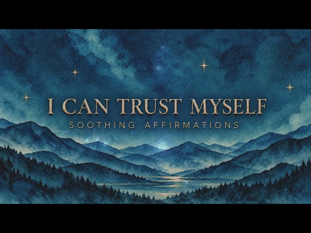I Trust Myself | Nervous System Support | Soothing Affirmations