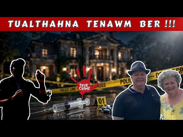 TUALTHAH DAN TENAWM BER ~ MILLIONAIRE NUPA THAT TU ~ LUKE DEWITT CASE