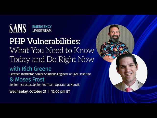 Emergency Livestream - PHP Vulnerabilities: What You Need to Know Today and Do Right Now
