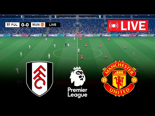 Fulham vs Manchester United | Premier League 2026 | EPL Live ✅ | Match Simulation/Prediction