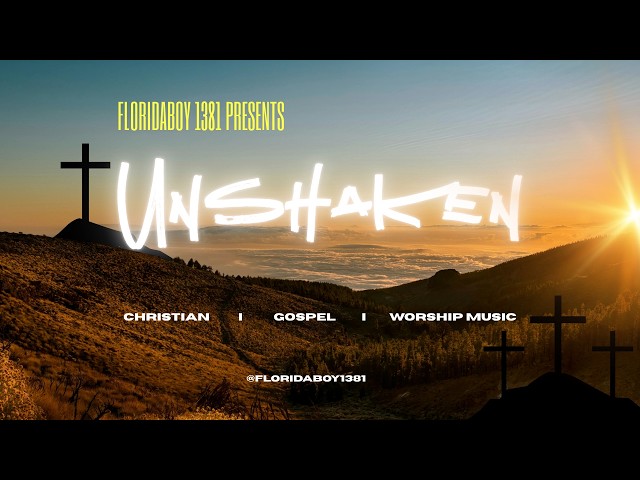 Unshaken | Original Christian Gospel Song | FloridaBoy1381