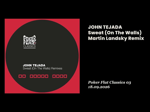John Tejada: Sweat (On The Walls) Martin Landsky Remix