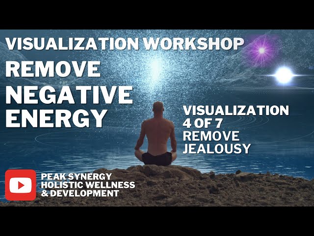Visualization For Jealousy.  Guided visualization meditation workshop video 4 of 7