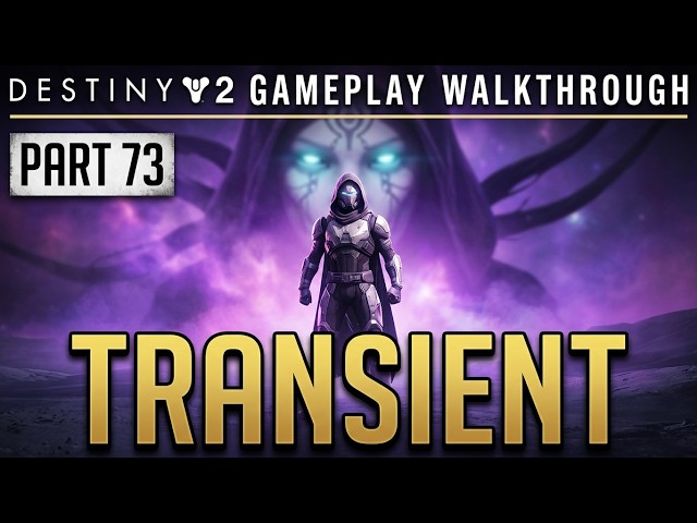 Destiny 2 Gameplay Walkthrough, Part 73: TRANSIENT