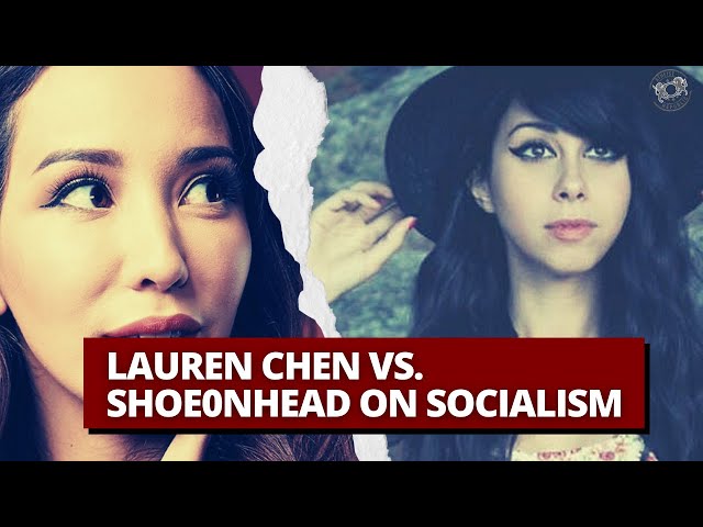 Lauren Chen Vs. Shoe0nHead on Socialism