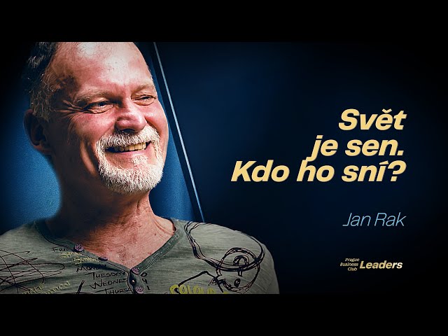 Jan Rak ​– Svět je jen sen. Kdo ho sní?