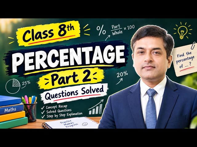 Class 8 Maths | Percentage Part 2 | Important Questions & Solutions | Easy Explanation