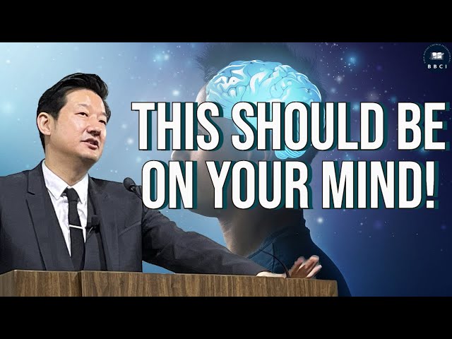 This Should Be on Your Mind | Pastor Jae Joo