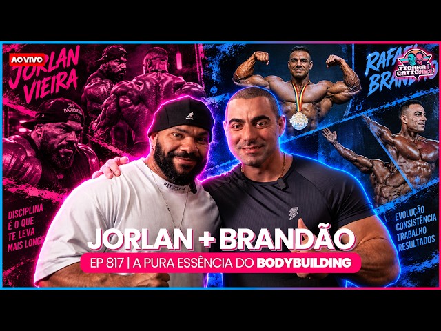 A PURA ESSÊNCIA DO BODYBUILDING - JORLAN E BRANDÃO -  TICARACATICAST | EP 817