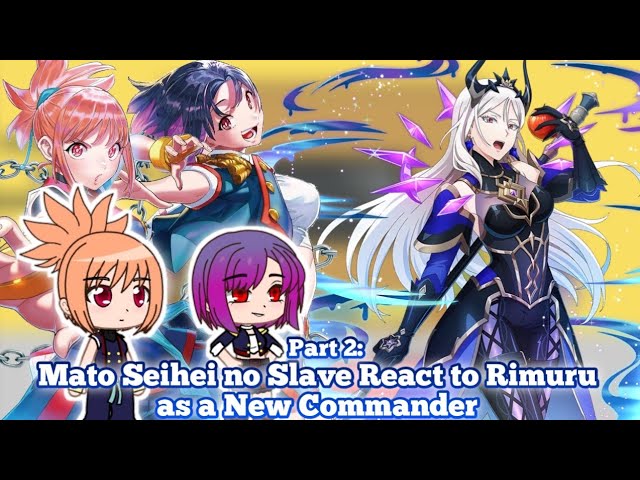 Mato Seihei no Slave React to Rimuru as a New Commander | Au | Part 2 | Gacha Reaction