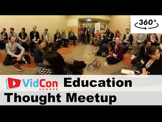 Vidconeu 2018 - Edu / Education thought meetup 360 video