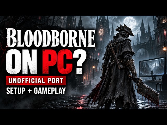 Bloodborne Has a PC Port! A Complete Setup Guide (2026)