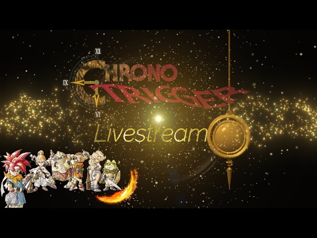 "Chrono Trigger" (RPG)  Livestream 2