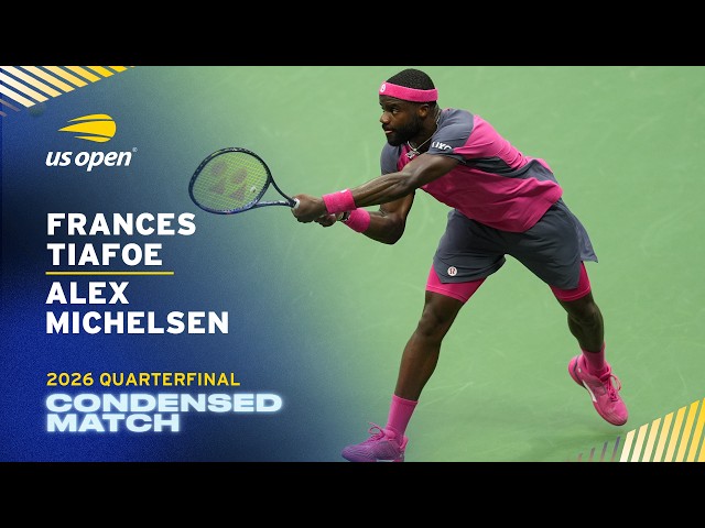 Frances Tiafoe vs. Alex Michelsen Condensed Match | 2026 US Open Quarterfinal
