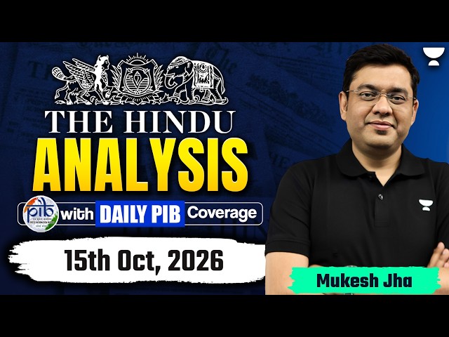 The Hindu Newspaper Analysis | 15th Oct, 2026 | Mukesh Jha | UPSC, PIB & Current Affairs Today