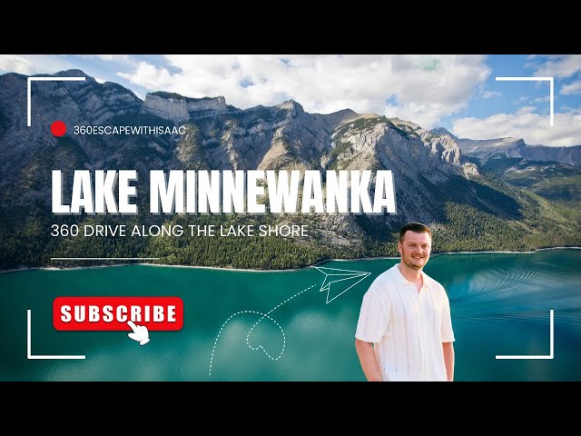 🚗 360° Drive Around Lake Minnewanka | Banff’s Scenic Beauty in VR 🌲🌊