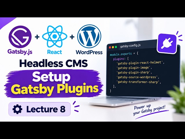Gatsby.js Plugins Setup & Configuration | Lecture 8
