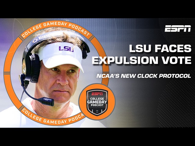 Could the SEC Expel LSU? + NCAA Clock Protocol | College GameDay Podcast