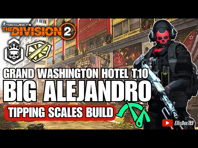 Grand Washington Hotel | T10 Escalation | Golden Bullet | BIG ALEJANDRO Tipping Scales DPS Build