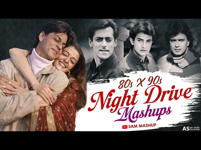 80s X 90s Night Drive Mashup 2026 | SAM Mashup | 90s Hits Hindi Songs | 90s Love Songs | Best Of 90s