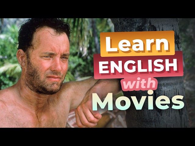 Learn English with TOM HANKS — CAST AWAY