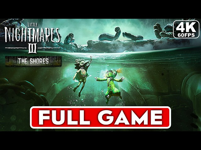 LITTLE NIGHTMARES 3 The Shores DLC Gameplay Walkthrough FULL GAME [4K 60FPS] - No Commentary