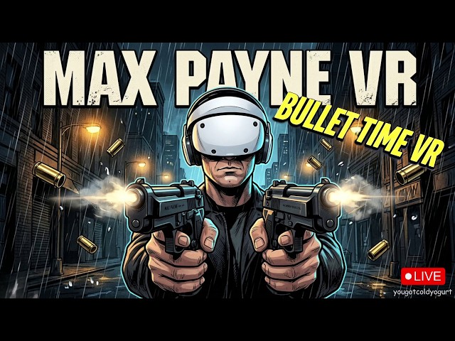 Max Payne in 1st Person VR FINALLY on PlayStation VR2 PC Live with Sense Controllers Gameplay!