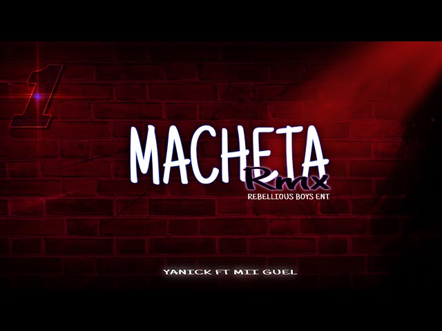 1. MACHETE RMX ft LIL FLEX