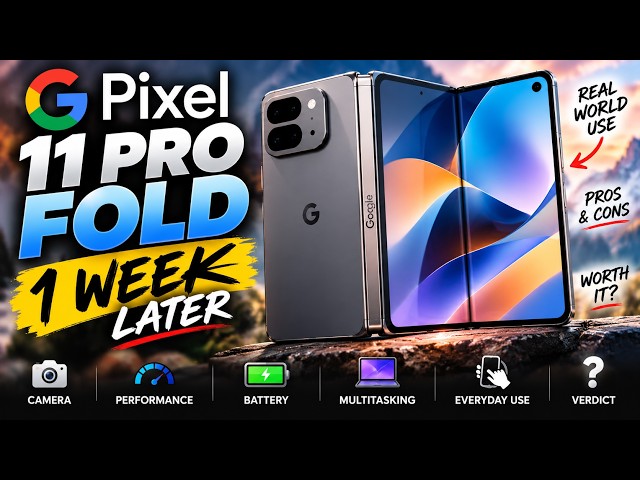 1 Week With The Google Pixel 11 Pro Fold