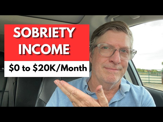 My Sober Journey to $20K per Month - Money Problems BEFORE & AFTER I Quit Drinking