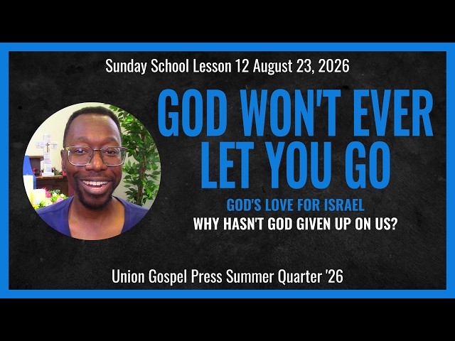 Sunday School Lesson (UGP) - August 23, 2026 - God's Love for Israel