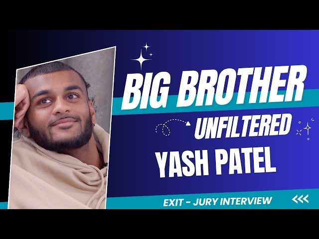 Big Brother Unfiltered: Yash Patel Jury/Exit Interview