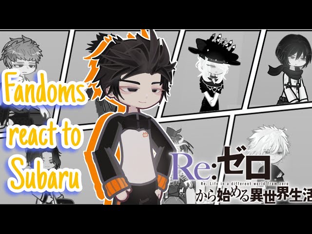 Fandom react to subaru natsuki || Re-zero || part 1