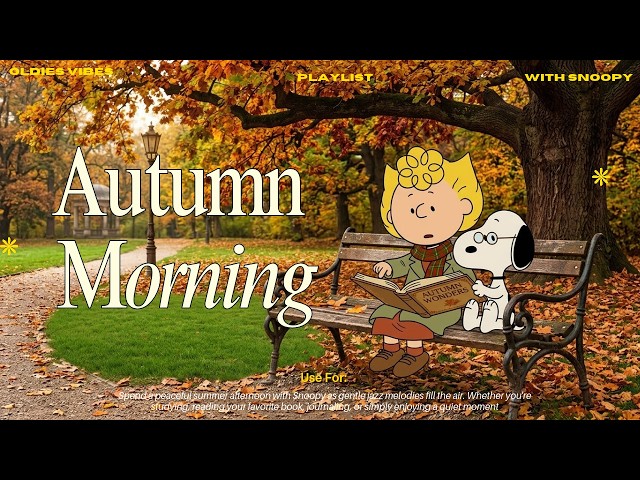 [𝐩𝐥𝐚𝐲𝐥𝐢𝐬𝐭] Morning Autumn Jazz with Snoopy 🍂 Vintage Oldies Melodies for Perfect Start
